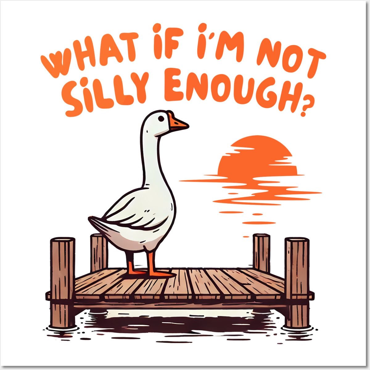 What if i'm NOT Silly Enough