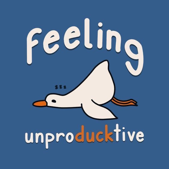 Feeling Unproducktive