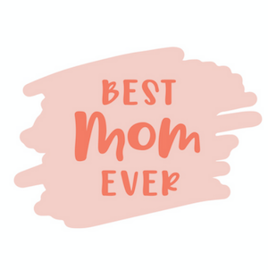 Best Mom Ever