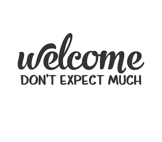 Welcome Don't Expect Much