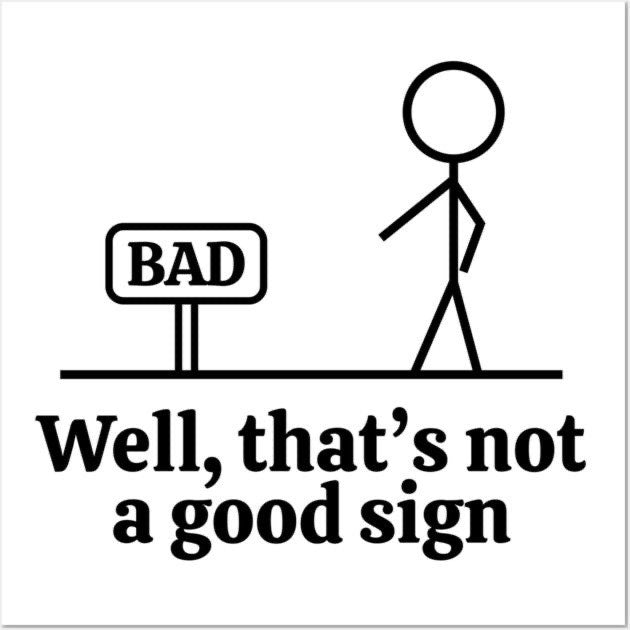 Well, That's Not A Good Sign